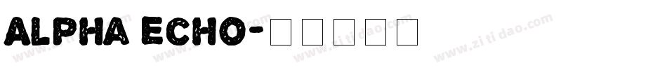 Alpha Echo字体转换